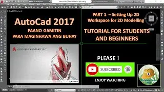 Part 1 - Autocad 2017 Tutorial -  Setting Up 2D Workspace for 2D Modelling 