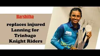 Harshitha Samarawickrama replaces injured Lanning for Trinbago Knight Riders