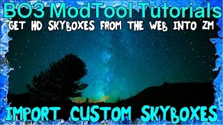 CUSTOM SKYBOX INTO YOUR MAP BLACK OPS 3 CUSTOM ZOMBIES MOD TOOLS TUTORIAL
