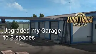 Upgraded my Garage to 3 spaces - Euro Truck Simulator 2 - ETS2 (027)