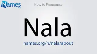 How to Pronounce Nala