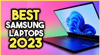 Top 7 Best Samsung Laptop 2023