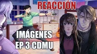 Reacción a las imágenes del episodio 3 CDMU