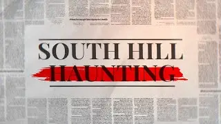 South Hill Haunting | A Paranormal Investigation Filmed in Spokane, Washington