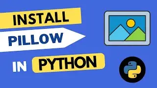 How to install Pillow in Python 3 in less than 5 mins - a step-by-step process 