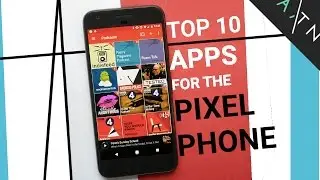 Top 10 Apps For The Pixel / Pixel XL | Android 2016