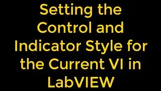 How to Set the Control and Indicator Style for the Current VI in LabVIEW