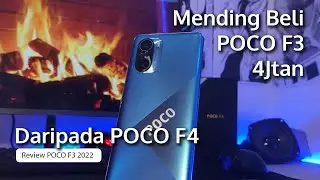 Daripada Beli POCO F4 Mending ini!! POCO F3 2022 Review