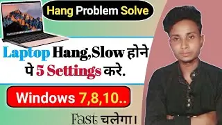 Laptop Hang Kare To Kya kare | laptop hang problem solution windows7|5best tips to speed up computer