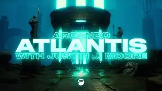 Arcando - Atlantis (with Justin J. Moore) [Seafret cover]