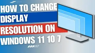 How to change display resolution on Windows 11 10