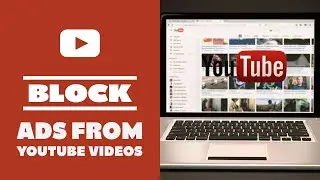 How To Turn Off/Block Ads From Showing On YouTube Videos in Google Chrome - Tutorial