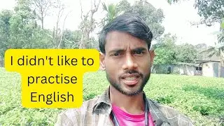 I did not like to practice English.