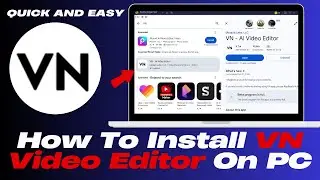 How to Install VN Video Editor on PC | Full Easy Setup Guide 2025
