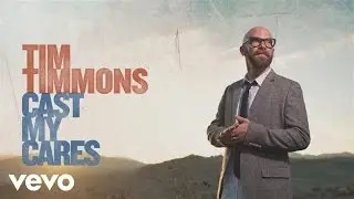 Tim Timmons - Cast My Cares