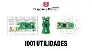 Raspberry Pi Pico: 1001 Utilidades e Projetos Incríveis para Todas as Aplicações