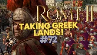 Macedonians Make You Bleed! - Rome 2 Total War - Campaign Lets Play - Episode 72 #rome2totalwar