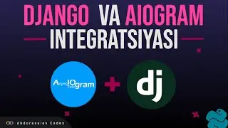 Django va Aiogram integratsiyasi. Telegram bot bilan Djangoni birlashtirish.