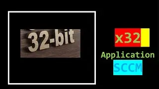 Lecture  31  How To create x86 Bit application as MSI in Software Center Configuration Manager