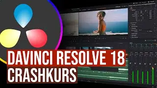 Davinci Resolve - Das umfassende Einsteigertutorial!