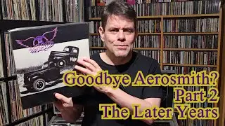 Goodbye Aerosmith?  Part 2 1985-2022