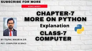 Chapter 7 More on Python | Part 1 | Class 7 Computer | Easy Explanation with practical