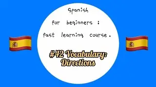 #42 Vocabulary directions || Spanish for beginners fast learning course