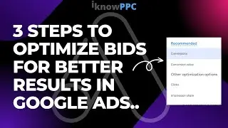 3 steps to optimize bids for better results in Google Ads | Google Ads Bids Optimisation | iKnowPPC