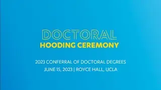 # UCLA 2023 Doctoral Hooding   Full Day Event