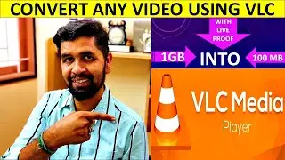 COMPRESS A VIDEO WITHOUT QUALITY LOSS|1GB FILE INTO 100MB|USING VLC PLAYER||in TAMIL||VMTAMIZH