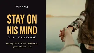 Stay On HIS Mind (Even When Miles Apart)