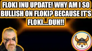 Floki Inu Update! Why am I so Bullish on Floki? Because it's FLOKI!