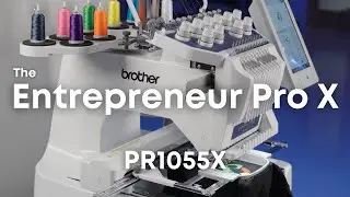 The Brother Entrepreneur Pro X PR1055X - A Money Maker for Home and Commercial Businesses!