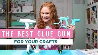 The Best Glue Gun for Crafts (Is it the Cricut glue gun?)