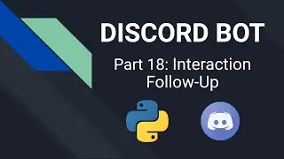 Discord Bot mit Python programmieren | Part 18: Interaction Follow-Ups | Pycord Tutorial Deutsch