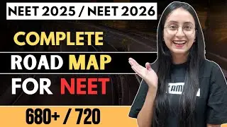 NEET 2025/2026: Complete ROADMAP if You Start Preparing from Now!