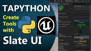 TAPython, create python editor tools with Unreal Engine's native Slate UI.