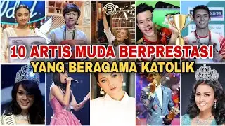 Siapa sangka, 10 Artis MUDA Indonesia berprestasi ini ternyata KATOLIK. Salut!