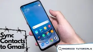 How To Sync Mobile Contacts to Gmail Android