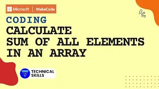 Calculating the sum of the elements in an array || Makecode || Coding || Block Coding || Python