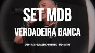 SET MDB #1 Cazy, Fresh, El KaliBMC, Roma Cruz, BRZ, Santine - Verdadeira Banca (Prod. El Kali BMC)
