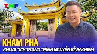 Khám phá Khu di tích Trạng Trình Nguyễn Bỉnh Khiêm  | Lòng vòng Hải Phòng