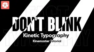 Don't Blink Kinetic Typography Editing In Kinemaster