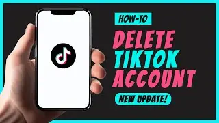 How To Delete TikTok Account - 2024 Update