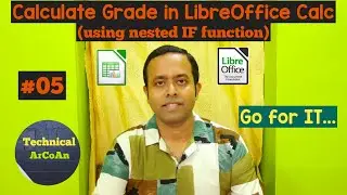 Calculate Grade in LibreOffice Calc (Part-5) | IF() function | Nested IF() function | Calc Tutorial