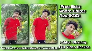 Top 3 Best Photo Editing Apps For Android 2023 | Free Best Photo Editor App 2023 ‎@EditorDhanraj 