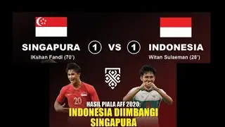 Singapura vs Indonesia Highlight AFF Suzuki Cup 2020