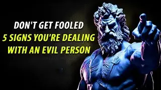 Don't Get Fooled: 5 Signs You're Dealing With An Evil Person | You Won't Regret Watching! Stoicism