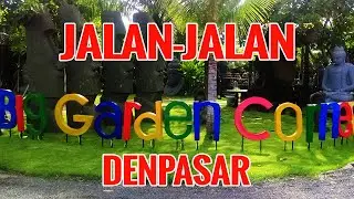 Big Garden Corner, Tempat Jalan-jalan di Denpasar