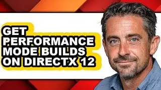 How to Get Performance Mode Builds on Directx 12 (updated)